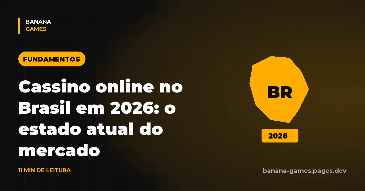 Cassino online no Brasil em 2026: regulamentação, mercado e jogadores