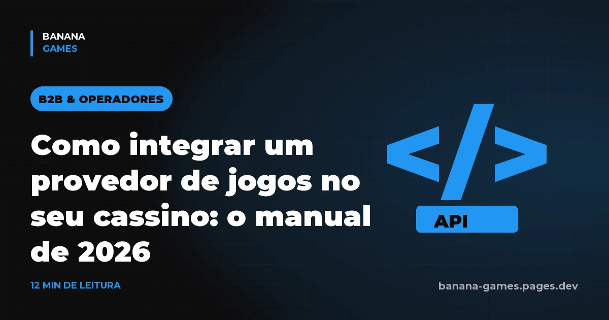 Como integrar um provedor de jogos no seu cassino (API + Agregador)